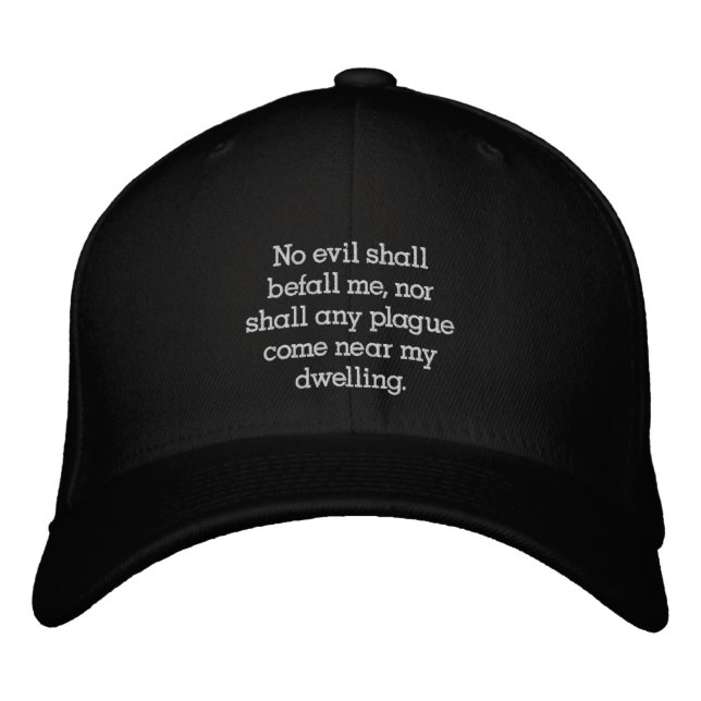 Nor shall any plague come near my dwelling embroidered baseball cap (Front)