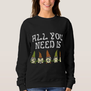 Nordic Gnomes All You Need Is Smore Camping Tomte Sweatshirt