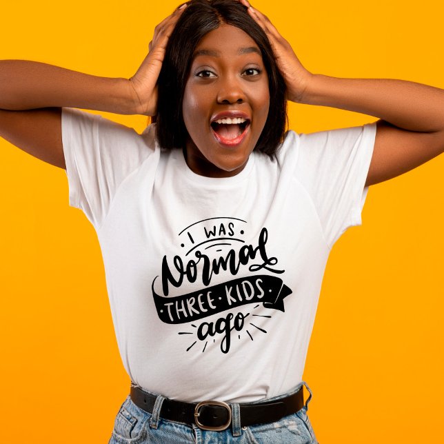 Normal 3 kids ago funny sarcastic mom T-Shirt (Creator Uploaded)