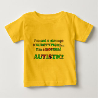Normal Autistic Baby T-Shirt