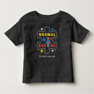 Normal is Boring Autism Awareness Campaign Team Toddler T-shirt