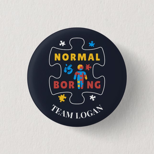 Normal is Boring Autism Awareness Matching Family Button (Front)