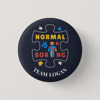 Normal is Boring Autism Awareness Matching Family Button