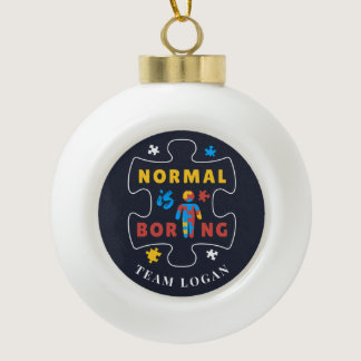 Normal is Boring Autism Awareness Merry Ceramic Ball Christmas Ornament