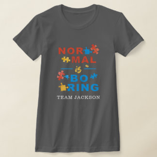 Normal is Boring Autism Awareness Puzzles Custom T-Shirt