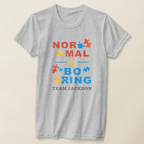 Normal is Boring Autism Awareness Support Puzzles T_Shirt