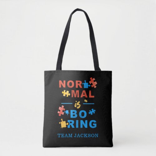 Normal is Boring Autism Awareness Support Swag Tote Bag