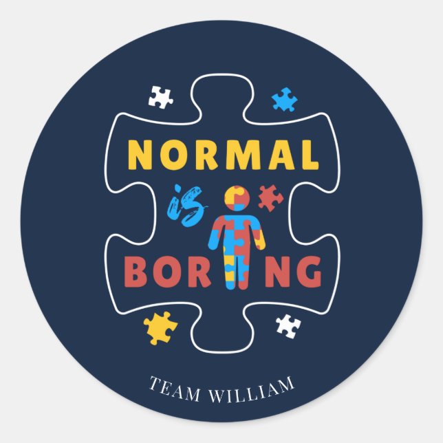 Normal is Boring Autism Awareness Support Team Classic Round Sticker (Front)
