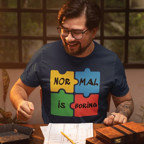 Normal is Boring Autism Awareness T_Shirt