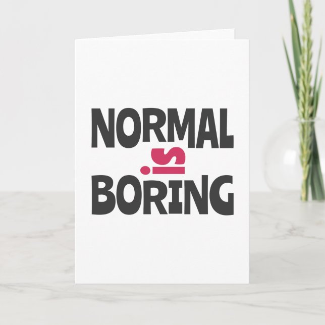 Normal is Boring Card (Front)