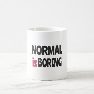 Normal is Boring Coffee Mug