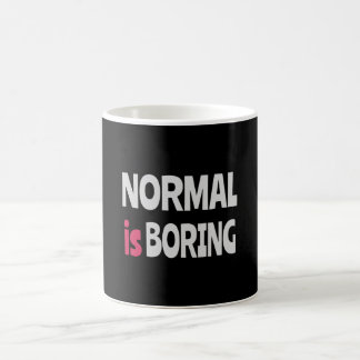 Normal is Boring Coffee Mug