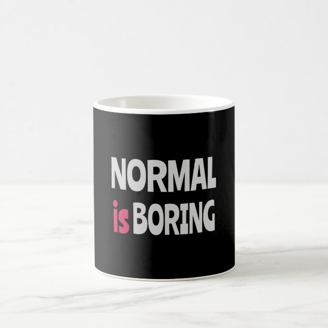 Normal is Boring Coffee Mug (Center)
