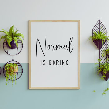 Normal Is Boring Fun Typography Poster by SharkPrintables at Zazzle