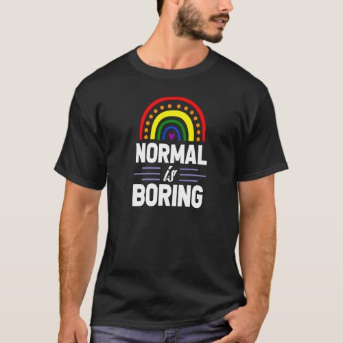 Normal Is Boring Gay Pride Bohemian Rainbow Coming T_Shirt