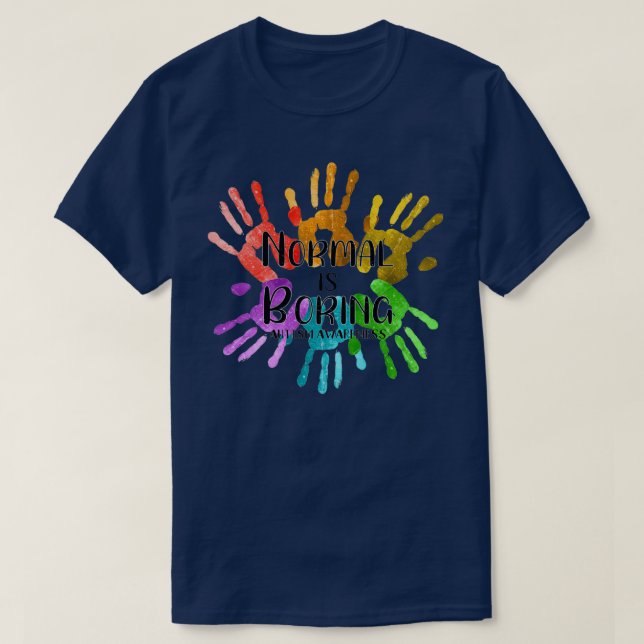 Normal Is Boring Kid Autism Awareness Love Support T-Shirt (Design Front)