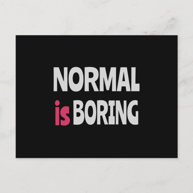 Normal is Boring Postcard (Front)