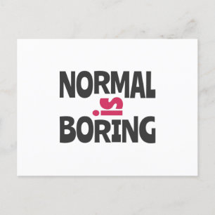 Normal is Boring Postcard