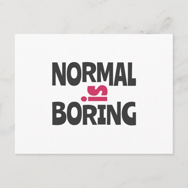Normal is Boring Postcard (Front)