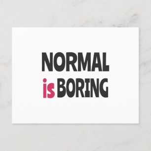 Normal is Boring Postcard