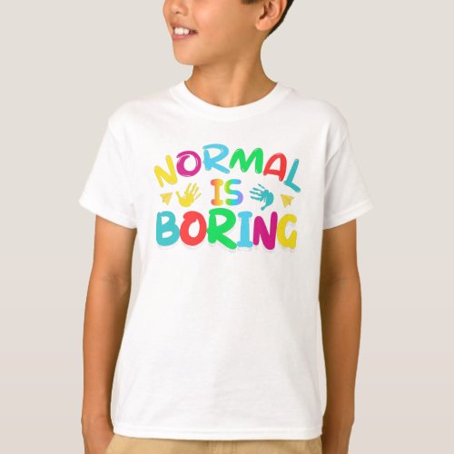 normal is boring T_Shirt