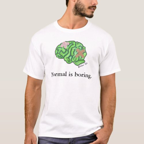 Normal is boring t_shirt