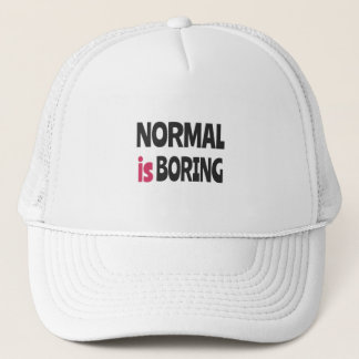 Normal is Boring Trucker Hat