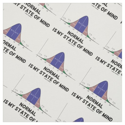 Normal Is My State Of Mind Bell Curve Stats Humor Fabric