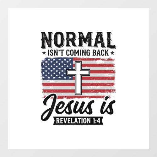 Normal Is Not Coming Back Jesus Revelation Shirt_1 Floor Decals