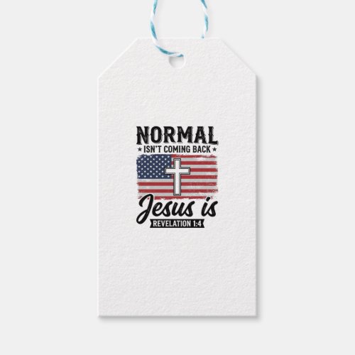 Normal Is Not Coming Back Jesus Revelation Shirt_1 Gift Tags