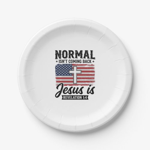 Normal Is Not Coming Back Jesus Revelation Shirt_1 Paper Plates