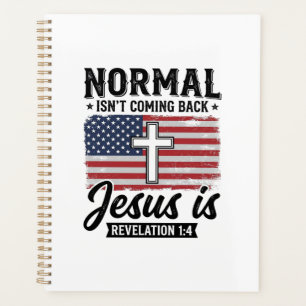 Normal Is Not Coming Back Jesus Revelation Shirt_1 Planner