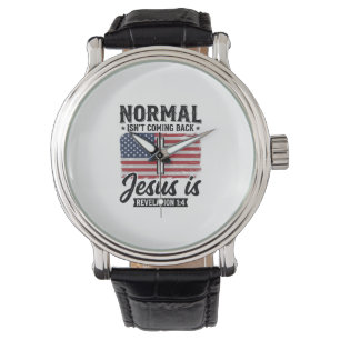 Normal Is Not Coming Back Jesus Revelation Shirt_1 Watch