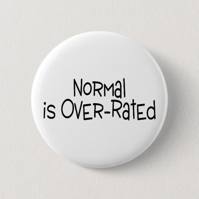 Normal Is Over Rated Pinback Button (Front)