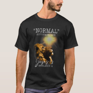 Normal Isn't Coming Back But Jesus Is Cross Christ T-Shirt