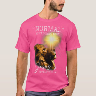 Normal Isnt Coming Back But Jesus Is Cross Christi T-Shirt