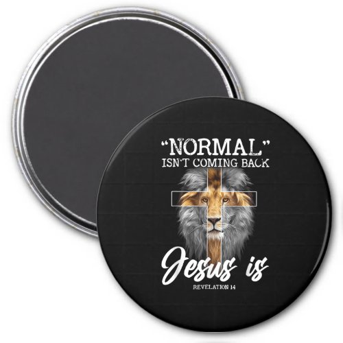 Normal Isnt Coming Back But Jesus Is Revelation C Magnet