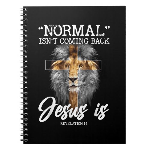 Normal Isnt Coming Back But Jesus Is Revelation C Notebook