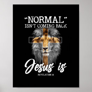 Normal Isn't Coming Back But Jesus Is Revelation C Poster
