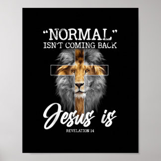 Normal Isn't Coming Back But Jesus Is Revelation C Poster