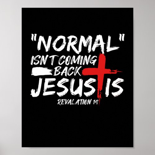 Normal Isnt Coming Back But Jesus Is Revelationp Poster
