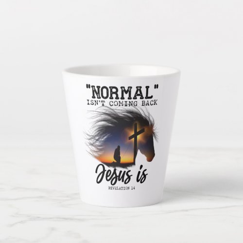 Normal Isnt Coming Back Jesus For Horse Lovers T_ Latte Mug