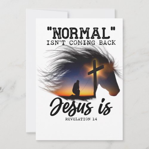 Normal Isnt Coming Back Jesus For Horse Lovers T_ Thank You Card