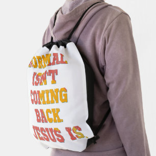 Normal Isn't Coming Back; Jesus Is Christian  Drawstring Bag