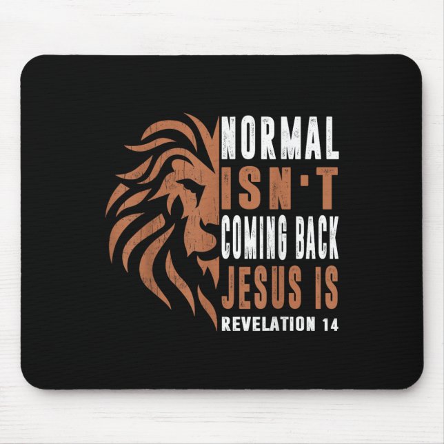 Normal Isnt Coming Back Jesus Is Dad Men Religious Mouse Pad (Front)