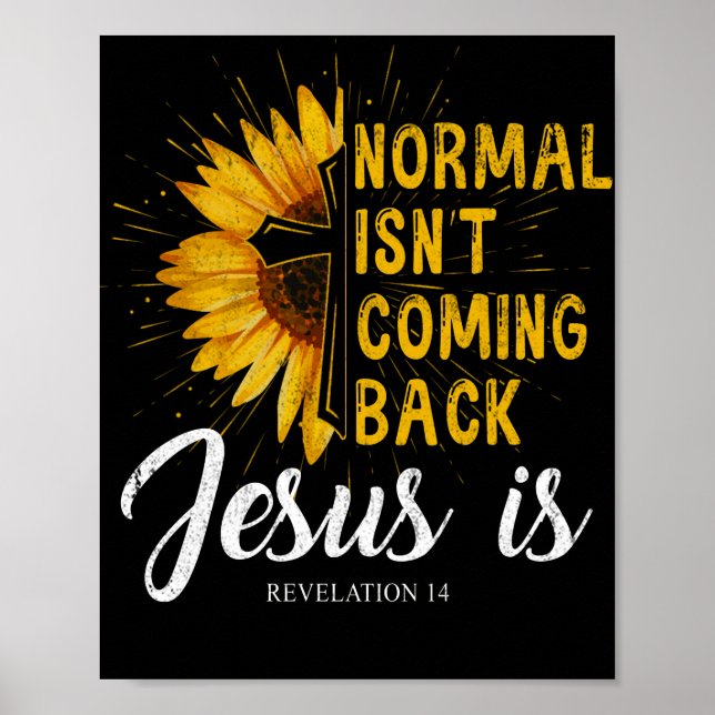 Normal Isnt Coming Back Jesus Is Revelation Faith Poster (Front)