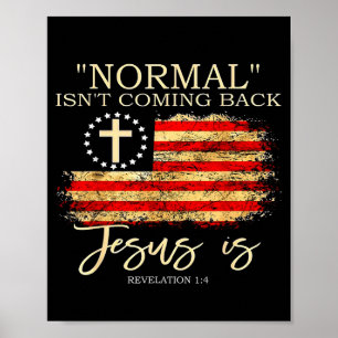 Normal Isnt Coming Back Jesus Is Revelation  Poster