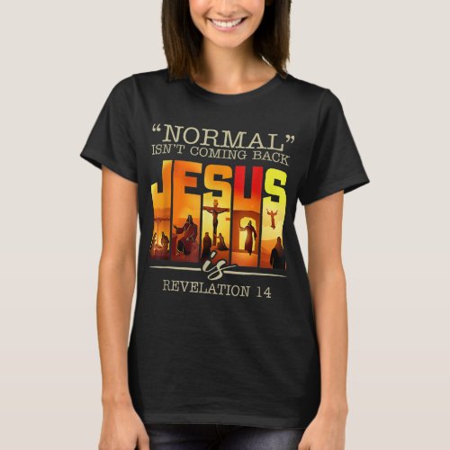 Normal Isnt Coming Back Jesus Is Vintage Cross T_Shirt