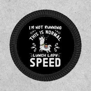 Normal Lunch Lady Speed Funny Llama Saying Humor Patch