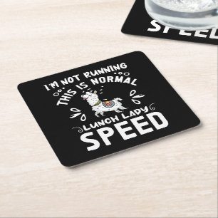 Normal Lunch Lady Speed Funny Llama Saying Humor Square Paper Coaster